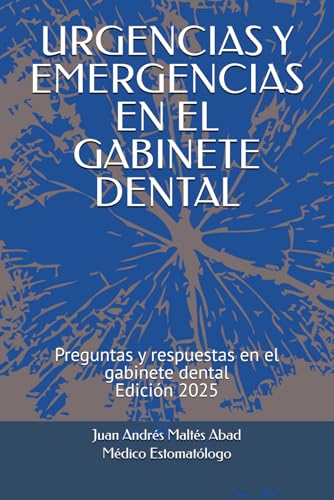 URGENCIAS Y EMERGENCIAS EN LA CONSULTA DENTAL: Preguntas y respuestas en el gabinete dental