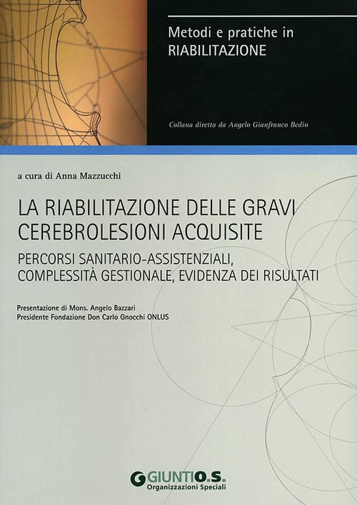 La Riabilitazione Delle Gravi Cerebrol..