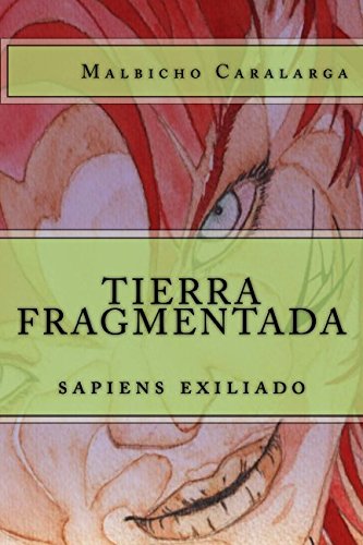 Tierra Fragmentada: Sapiens Exiliado