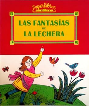 Paperback Las Fantasias De LA Lechera: A Milkmaid's Daydreams (Spanish Edition) [Spanish] Book