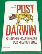 Post Darwin: No estamos predestinados por nuestros genes (Planeta)