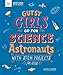 Gutsy Girls Go For Science: Astronauts: With Stem Projects for Kids