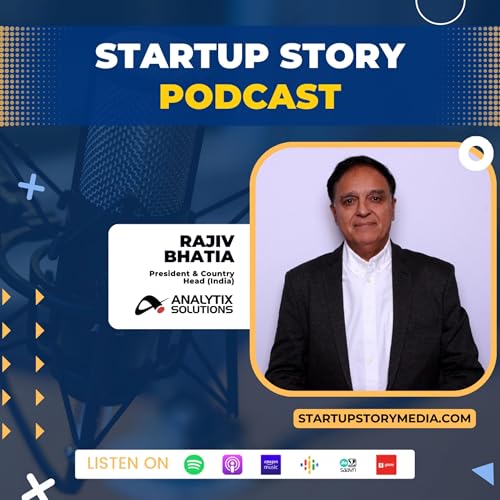 Business Breakthroughs Unveiled: A Dialogue with Rajiv Bhatia, Country Head of Analytix Solutions cover art