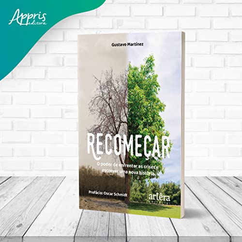 Recomeçar: o poder de enfrentar as crises e escrever uma nova história