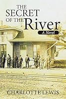 The Secret of the River 1503587894 Book Cover
