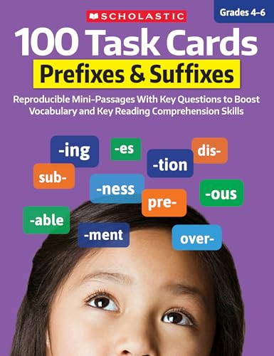 100 Task Cards: Prefixes & Suffixes: Reproducible Mini-Passages With Key Questions to Boost Reading Comprehension Skills
