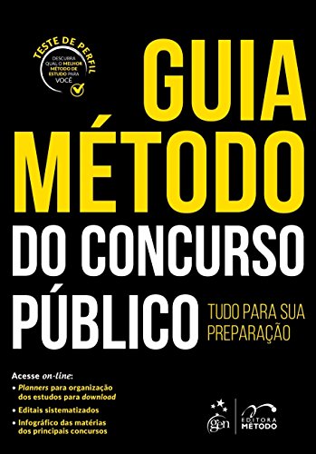 Guia Método do Concurso Público - 1ª Edição 2018: Tudo Para sua P...