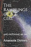 The Ramblings of a Girl: (and Nothing More) 1973501201 Book Cover