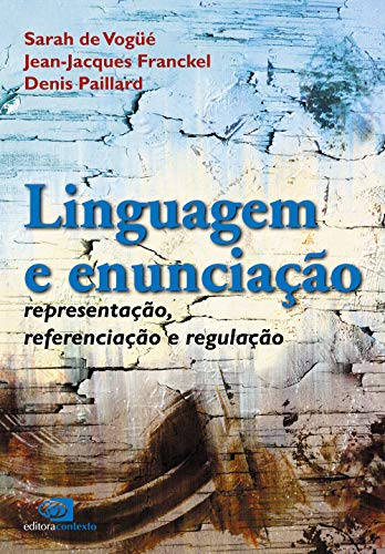Linguagem e Enunciação comprendre la linguistique brésilienne complexe - 2