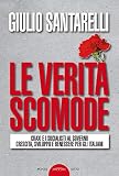 Le Verità Scomode. Craxi E I Socialisti Al Governo Crescita Sviluppo E Benessere Per Gli Italiani: 1 - 2