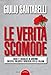Le Verità Scomode. Craxi E I Socialisti Al Governo Crescita Sviluppo E Benessere Per Gli Italiani: 1 - 3