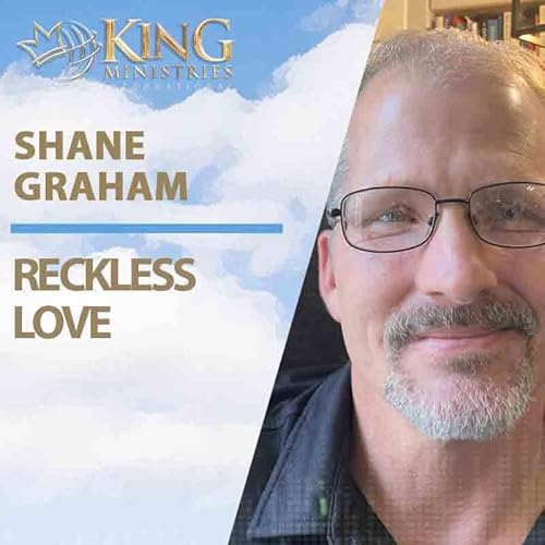 Reckless Love | Shane Graham (Episode 411)