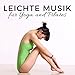 Leichte Musik für Yoga und Pilates
