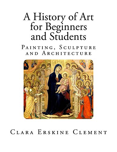 Télécharger A History of Art for Beginners and Students: Illustrated (English Edition) Gratuit