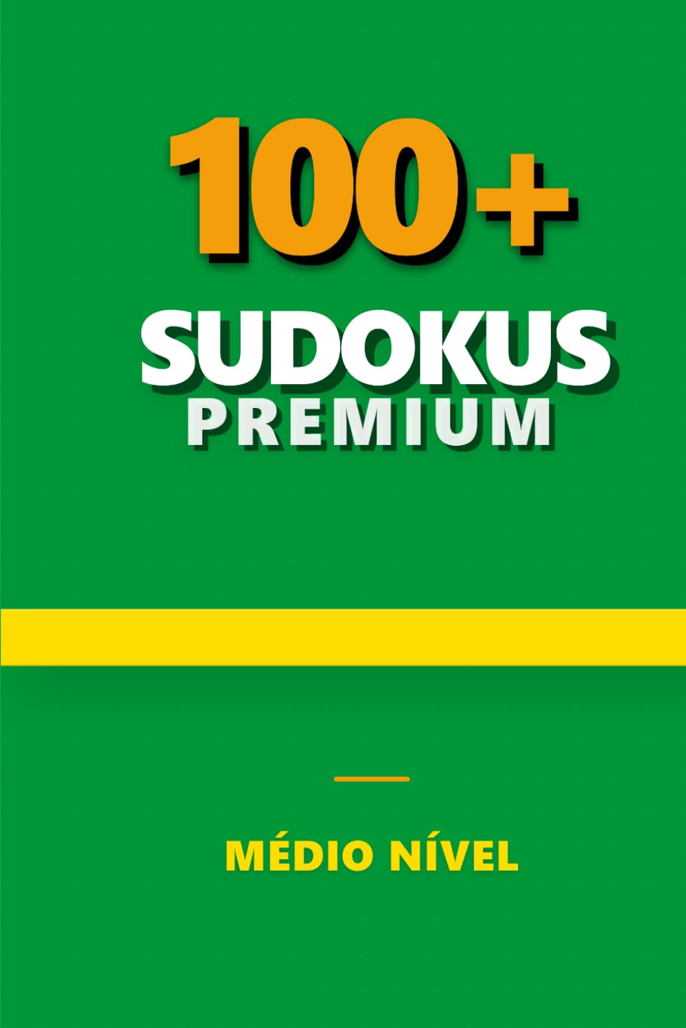 Livro Premium de Sudoku: Sudokus Nível Médio | Formato 6x9 Polegadas | 220 Páginas | Mais de 100 Desafios | Soluções Incluídas