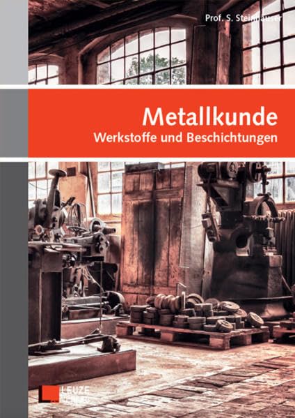 Metallkunde: Werkstoffe und Beschichtungen