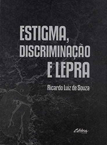 Estigma, discriminação e lepra: