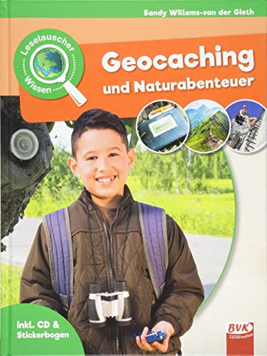 Leselauscher Wissen: Geocaching und Naturabenteuer
