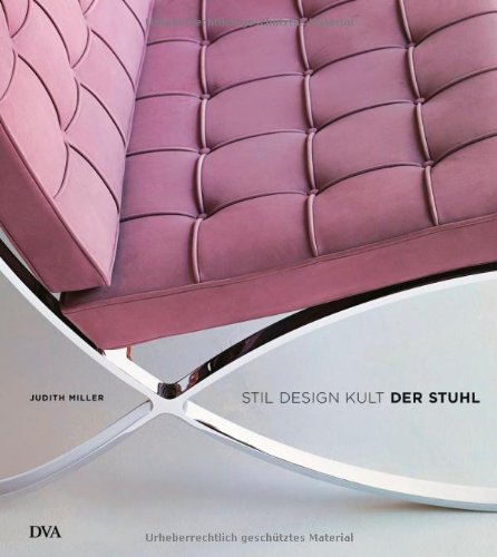 Der Stuhl: Stil – Design – Kult Der Stuhl: Stil – Design – Kult