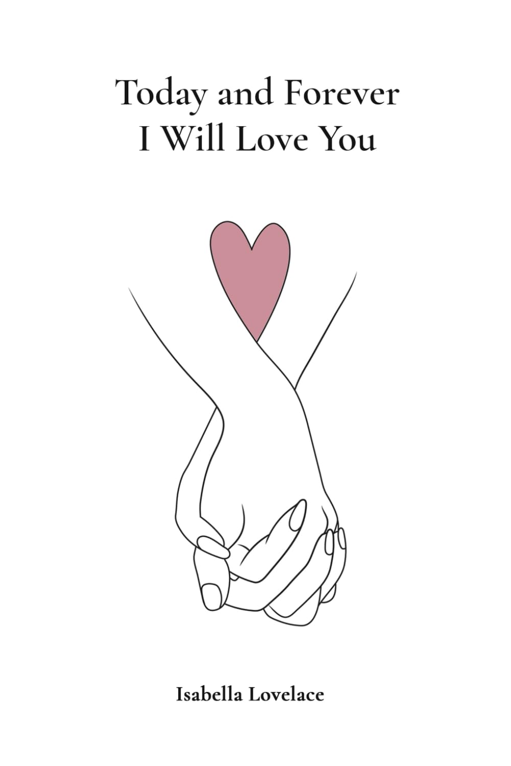 Today and Forever I Will Love You: 365 Days of Eternal Love