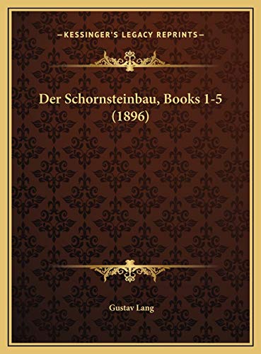 Der Schornsteinbau, Books 1-5 (1896) (German Edition)