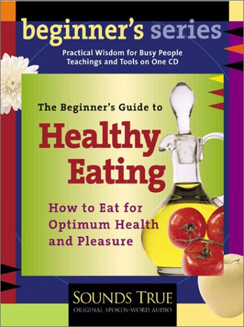 The Beginner's Guide to Healthy Eating Weil, Andrew