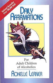 Paperback Daily Affirmations for Adult Children of Alcoholics: For Adult Children of Alcoholics Book