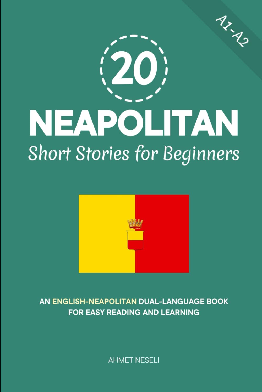 20 Neapolitan Short Stories for Beginners: An English-Neapolitan Dual-Language Book for Easy Reading and Learning (Learn Neapolitan)
