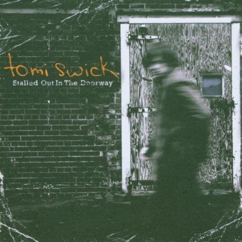 Stalled Out in the Doorway [Audio CD] Tomi Swick