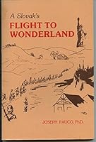 A Slovak's flight to wonderland B0007EYLQ8 Book Cover