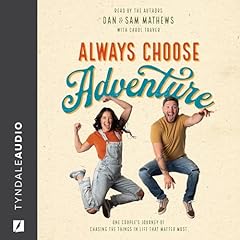 Always Choose Adventure Audiolibro Por Dan Mathews, Sam Mathews, Carol Traver -contributor arte de portada