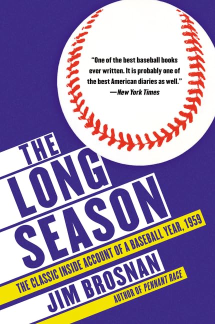 The Long Season: The Classic Inside Account of a Baseball Year, 1959 – A Relief Pitcher's Honest and Witty Diary of Trades and Teammates