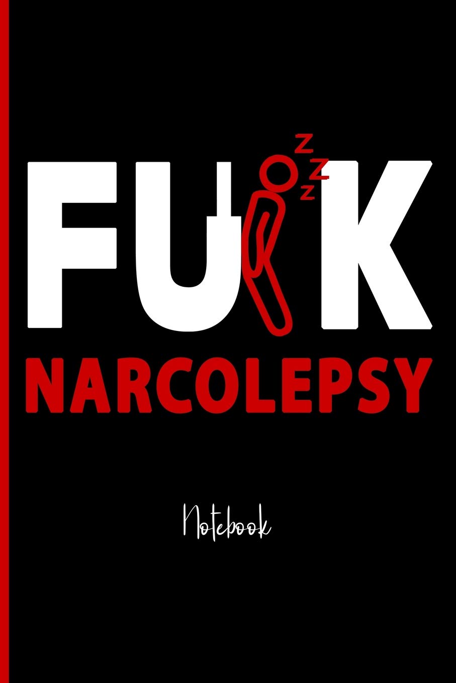 Fuck Narcolepsy : College Ruled Notebook