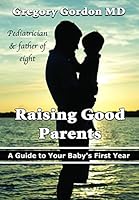 Raising Good Parents 1936634287 Book Cover