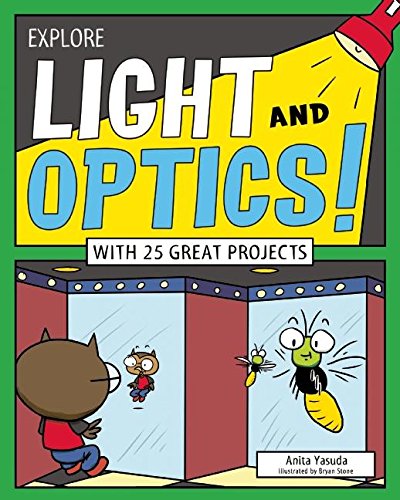 Explore Light and Optics!: With 25 Great Projects (Explore Your World)
