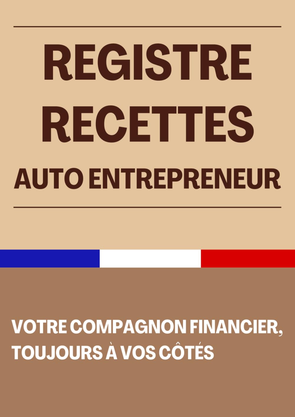 Registre Recettes Auto Entrepreneur: Carnet de Compte Professionnel ...