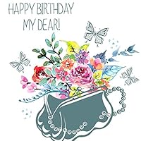 Happy Birthday, My Dear!: Birthday Guest Book & Photo Memory Book 1514257513 Book Cover