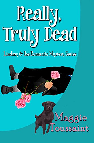 Really, Truly Dead (Lindsey  Ike Romantic Mystery Series Book 1) (English Edition)