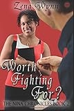 Worth Fighting For? (The Nina Chronicles) (Volume 2)