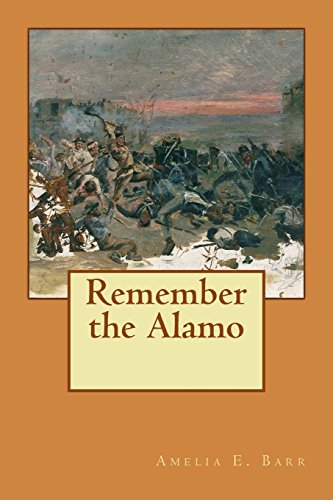 Remember the Alamo 1508701288 Book Cover