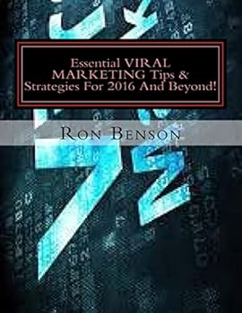 Paperback Essential VIRAL MARKETING Tips & Strategies For 2016 And Beyond!: Tactics & Techniques For Serious Business Professionals Book