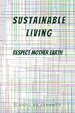 Sustainable Living: Respect Mother Earth