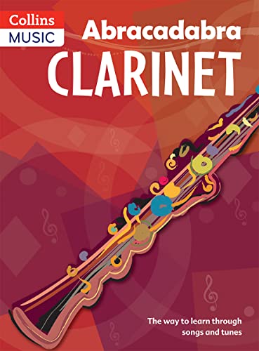 ABRACADABRA CLARINET: The way to learn through songs and tunes (Abracadabra Woodwind)