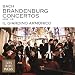 Bach: Brandenburg Concertos Nos. 1-6