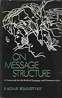 On Message Structure; A Framework For The Study Of Language And Communication 0471732958 Book Cover