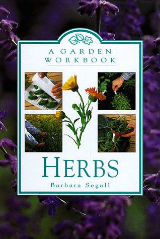 Herbs: A Garden Workbook;Garden Workbook: Segall, Barbara: 9780446911610: Amazon.com: Books