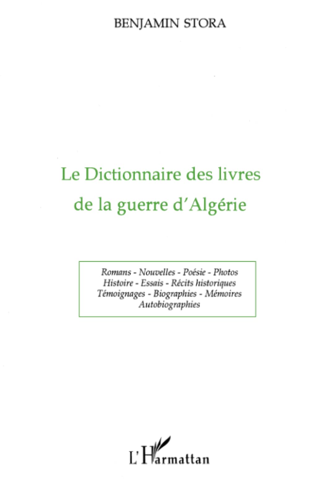 Le dictionnaire des livres de la guerre d'Algérie: 1955-1995