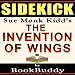The Invention of Wings: by Sue Monk Kidd - Sidekick