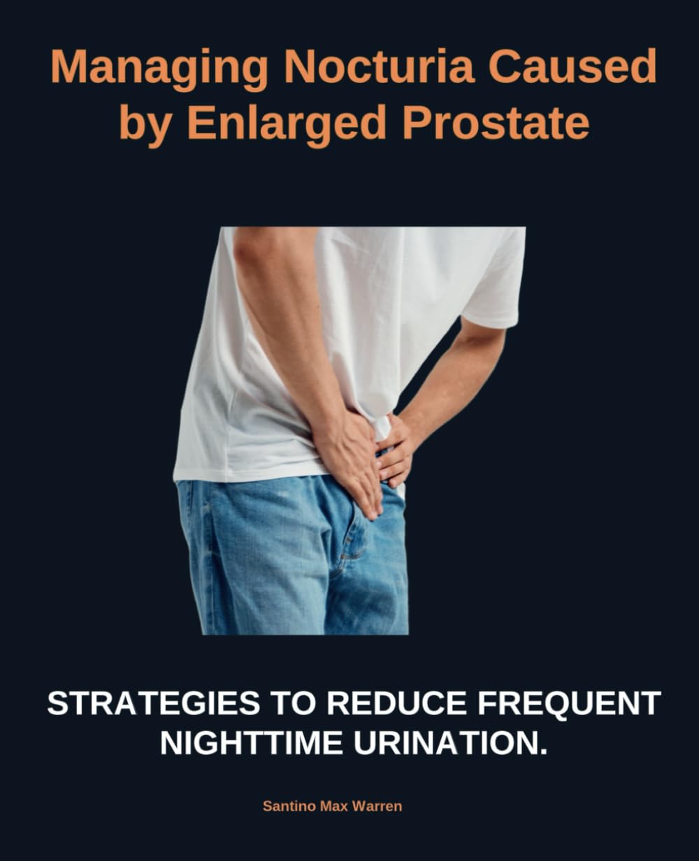 Managing Nocturia Caused by Enlarged Prostate: Strategies to reduce frequent nighttime urination