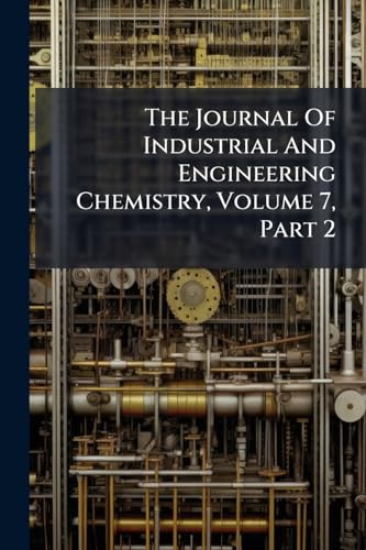The Journal Of Industrial And Engineering Chemistry, Volume 7, Part 2